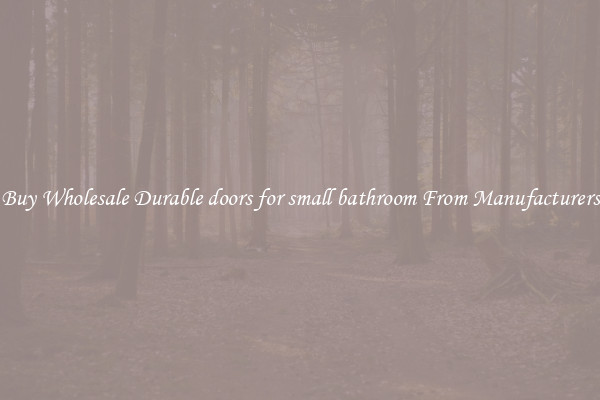 Buy Wholesale Durable doors for small bathroom From Manufacturers