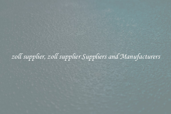 zoll supplier, zoll supplier Suppliers and Manufacturers