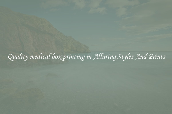 Quality medical box printing in Alluring Styles And Prints