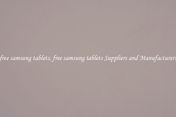 free samsung tablets, free samsung tablets Suppliers and Manufacturers