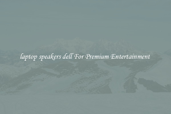 laptop speakers dell For Premium Entertainment 