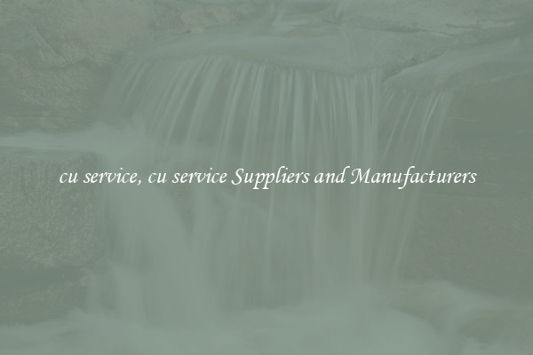 cu service, cu service Suppliers and Manufacturers