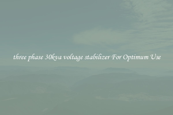 three phase 30kva voltage stabilizer For Optimum Use