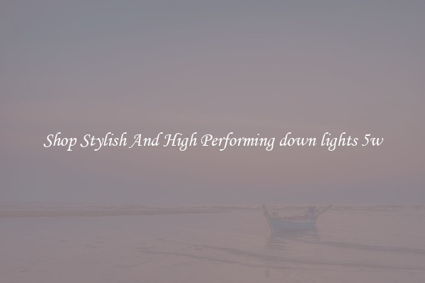 Shop Stylish And High Performing down lights 5w