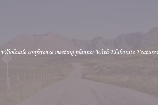 Wholesale conference meeting planner With Elaborate Features