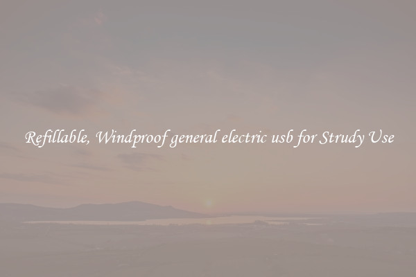 Refillable, Windproof general electric usb for Strudy Use