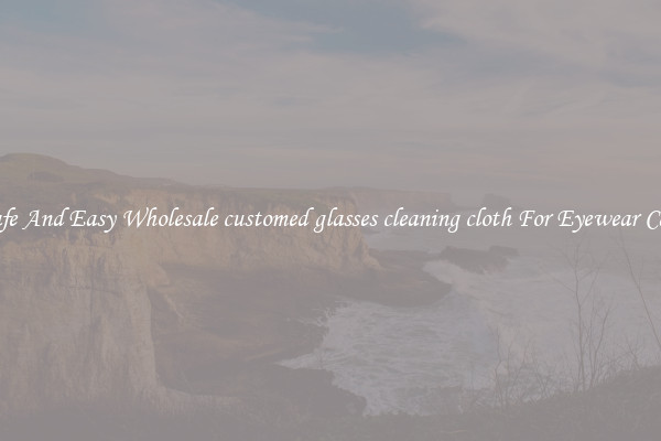 Safe And Easy Wholesale customed glasses cleaning cloth For Eyewear Care