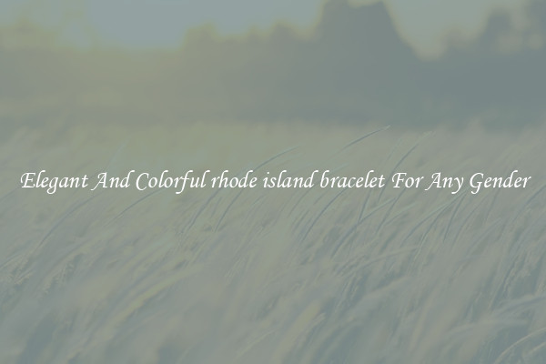 Elegant And Colorful rhode island bracelet For Any Gender