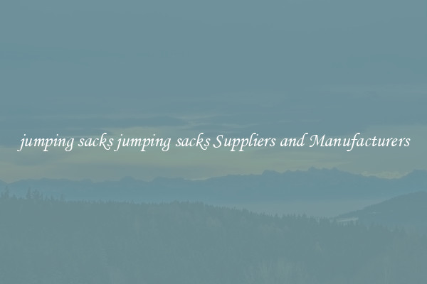 jumping sacks jumping sacks Suppliers and Manufacturers