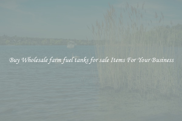 Buy Wholesale farm fuel tanks for sale Items For Your Business