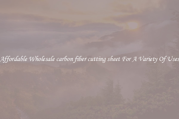 Affordable Wholesale carbon fiber cutting sheet For A Variety Of Uses