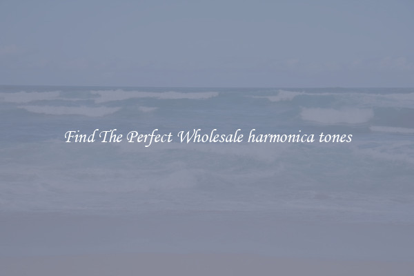 Find The Perfect Wholesale harmonica tones