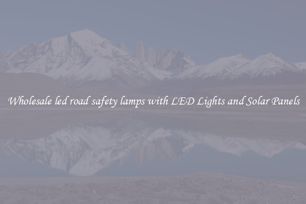Wholesale led road safety lamps with LED Lights and Solar Panels