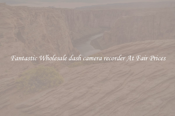 Fantastic Wholesale dash camera recorder At Fair Prices