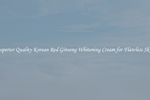 Superior Quality Korean Red Ginseng Whitening Cream for Flawless Skin