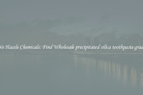 No Hassle Chemicals: Find Wholesale precipitated silica toothpaste grade