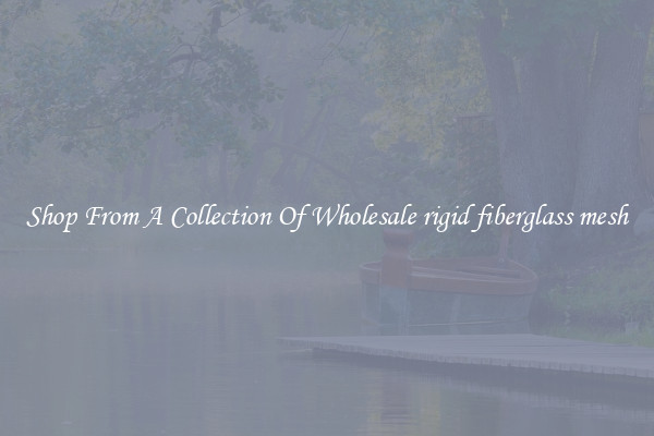Shop From A Collection Of Wholesale rigid fiberglass mesh