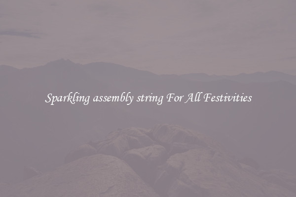 Sparkling assembly string For All Festivities